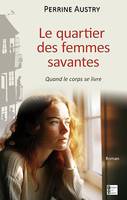 Le quartier des femmes savantes, Quand le corps se livre