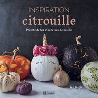 Inspiration citrouille - 25 projets de décoration avec 9 recettes de cuisine et 24 modèles de pochoir.