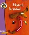 MISTRAL, LE TECKEL