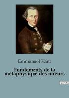 Fondements de la métaphysique des moeurs