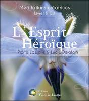 L'Esprit Héroïque - Méditations créatrices - Livre & CD