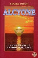 Alcyone - Le souffle apaisé, chemin vers l'être, le souffle apaisé, chemin vers l'être