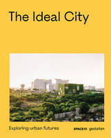 The ideal city, Towards better urban futures