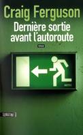 DERNIERE SORTIE AVANT L'AUTOROUTE