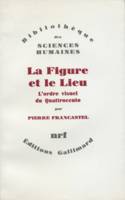 La Figure et le Lieu, L'ordre visuel du Quattrocento