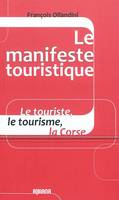 Le manifeste touristique - Le touriste, le tourisme, la Corse