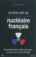 Le livre noir du nucléaire français