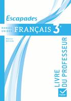 Escapades Manuel unique Français 3e éd. 2012 - Livre du professeur