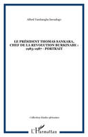 LE PRÉSIDENT THOMAS SANKARA, CHEF DE LA REVOLUTION BURKINABE : 1983-1987 - portrait, chef de la révolution Burkinabé