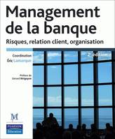 Management de la banque, risques, relation client, organisation