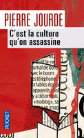 C'est la culture qu'on assassine