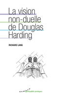 La vision non-duelle de Douglas Harding