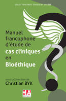 Manuel Francophone d'études de cas cliniques en Bioéthique