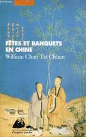 FETES ET BANQUETS EN CHINE / Le printemps - La fête du printemps, Le mariage des souris, Le jour de l'homme, La fête des lanternes, Les fêtes des pures clartés ...