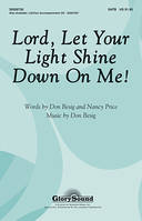 LORD, LET YOUR LIGHT SHINE DOWN ON ME! CHANT