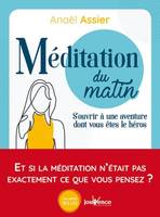 Méditation du matin, S'ouvrir à une aventure dont vous êtes le héros