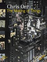 Chris Orr The Making of Things /anglais