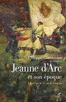 Jeanne d'Arc et son époque, Essais sur le xve siècle français