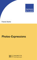 Pratiques de classe - Photos-Expressions, Pratiques de classe - Photos-Expressions