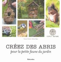 Créez des abris pour la petite faune du jardin, Pour la petite faune du jardin