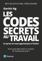 Les codes secrets au travail, Ce qu'on ne vous apprend pas à l'école !