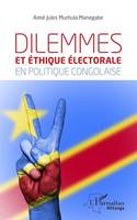Dilemmes et éthique électorale en politique congolaise