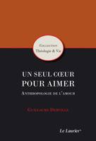 Un seul coeur pour aimer, Anthropologie de l'amour