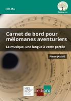 Carnet de bord pour mélomanes aventuriers, La musique, une langue à votre portée