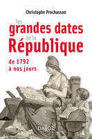 Les grandes dates de la République de 1792 à nos jours