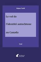 Le vol de l'identité autochtone au Canada