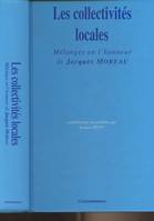 Les collectivités locales - mélanges en l'honneur de Jacques Moreau, mélanges en l'honneur de Jacques Moreau