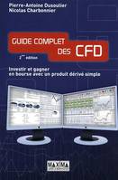 Guide complet des CFD - 2e éd., Investir et gagner en bourse avec un produit dérivé simple