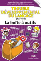 Trouble développemental du Langage (dysphasie) - La boîte à outils