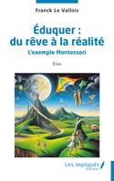 Éduquer : du rêve à la réalité, L’exemple Montessori