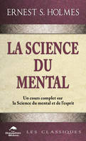 La Science du mental, Un cours complet sur la Science du mental et de l’esprit