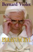 Erratum XVI, Benoît XVI