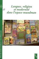 Langues, religion et modernité dans l'espace musulman, Langues, religion et modernité dans l'espace musulman