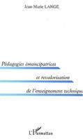 Pédagogies émancipatrices et revalorisation de l'enseignement technique