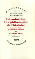 Introduction à la philosophie de l'histoire essai sur les limites de l'objectivité historique, essai sur les limites de l'objectivité historique