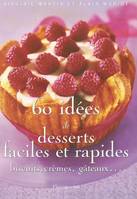 Soixante idees de desserts faciles et rapides