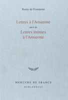 Lettres à l'Amazone / Lettres intimes à l'Amazone, Lettres intimes à l'Amazone