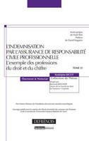 L'INDEMNISATION PAR L'ASSURANCE DE RESPONSABILITE CIVILE PROFESSIONNELLE - L'EXEMPLE DES PROFESSIONS, L'EXEMPLE DES PROFESSIONS DU DROIT ET DU CHIFFRE - PRIX FRANCIS DURIEUX DE L'ACA