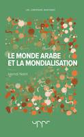 Le monde arabe et la mondialisation, Nihilismes et volontés de puissance