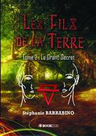 2, LES FILS DE LA TERRE - Tome 2, LE GRAND SECRET