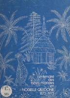 Centenaire des Frères maristes en Nouvelle-Calédonie, 1873-1973