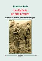 Les Enfants de Sidi Ferruch, Chronique de la dernière guerre de l’armée française