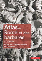 Atlas de Rome et des barbares IIIe-VIe siècle, La fin de l'Empire romain en Occident