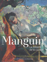 Manguin, La volupté de la couleur