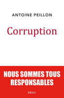 Corruption. Nous sommes tous responsables, Nous sommes tous responsables