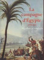 La Campagne d'Egypte 1798-1801 : Mythes et réalités, 1798-1801